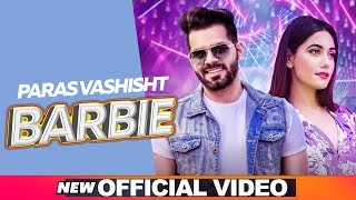 Barbie (Official Video) | Paras Vashisht ft Charvi Dutta |Desi Crew|Meet Hundal|New Punjabi Song2020