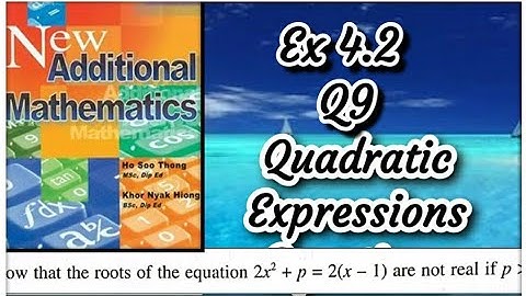 Q9 || Ex 4.2 || New Add Maths || Quadratic Expression and Equation || Marshal Cavendish