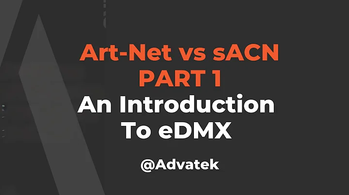 Part 1: Art-Net vs sACN - An introduction to eDMX