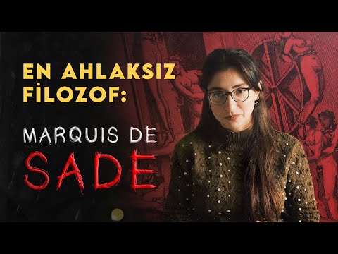 EN AHLAKSIZ FİLOZOF: Marquis de Sade ile Kötülüğün Felsefesi