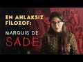 En ahlaksiz flozof marquis de sade ile ktln felsefesi