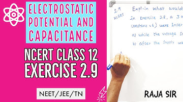 Electrostatic potential and capacitance | Exercise 2.9 | NCERT Physics class 12 | Raja sir
