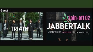 JABBERTALK Spin Off 02 with TRI4TH - JABBERLOOP another talk session