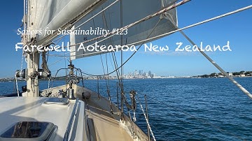 Farewell Aotearoa New Zealand (Sailors for Sustainability #123)