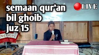 JUZ 15| SEMAAN QUR'AN MERDU BIL GHOIB | UST ZIDNI | HOLY QURAN LISTENING | تلاوة القرأن بصوت جميل