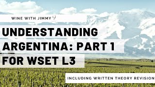 Understanding Argentina Part 1 for WSET L3 - Introduction Including Working Written Question