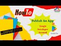 Upload Android App On Google Play Store – Easy Google Developer Account Tutorial