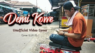 Demi kowe - Ilux ID ( unofficial video )