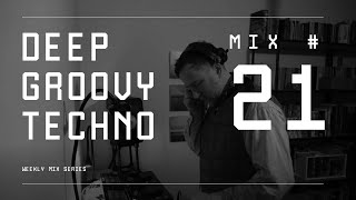 Deep & Groovy Techno  Weekly Mix #21 (Rane MP2015 Rotary Mixer)