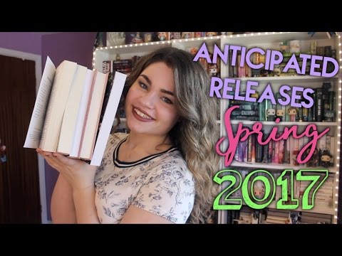 Most Anticipated YA Releases: Spring 2017!