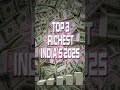 🇮🇳 Top 3 Richest Men in India 2025 | India's Billionaire Kings Revealed!