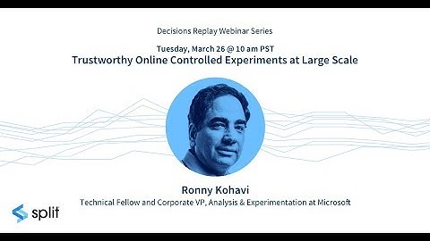 Trustworthy Online Controlled Experiments at Large Scale w/ Ronny Kohavi | DECISIONS/Replay by Split