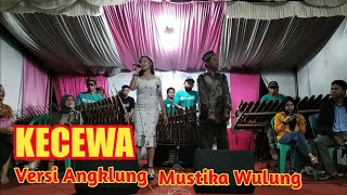 Kecewa Versi Angklung Mustika Wulung Sidayu