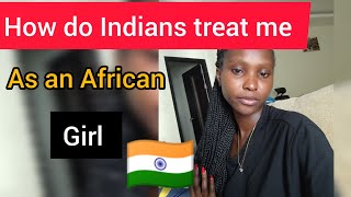 How do Indians treat me as an African girl