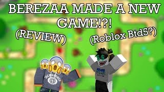 Berezaa Made A New Game Review Roblox Btd5 Youtube - berezaa games roblox