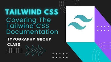 Tailwind CSS Typography group class covering the tailwind CSS documentation tutorial |  Custom Fonts