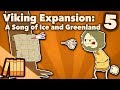 Viking Expansion - A Song of Ice and Greenland - Extra History - #5