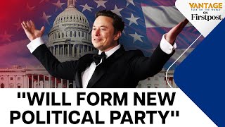 Can Elon Musk Break America’s Two-Party System? | Vantage on Firstpost | N18G