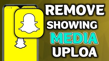 How to Remove Media Upload on Snapchat (Fix Media Upload)