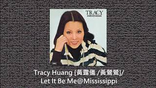 Tracy Huang [黃露儀 /黃鶯鶯]/ Let It Be Me@Mississippi