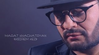 Смотреть Marat Khachatryan - Ksirem Qez (NEW 2016) Видеоклип!