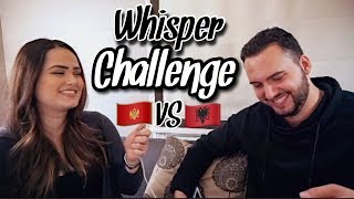 THE WHISPER CHALLENGE WITH MY ALBANIAN BOYFRIEND