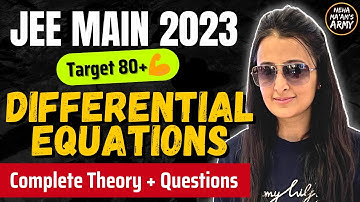 JEE 2023 : DIFFERENTIAL EQUATIONS for JEE MAINS & ADVANCED | DROPPERS + FRESHERS ONE SHOT | Neha mam