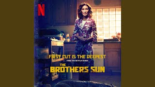 First Cut is the Deepest (from the Netflix series 'The Brothers Sun')