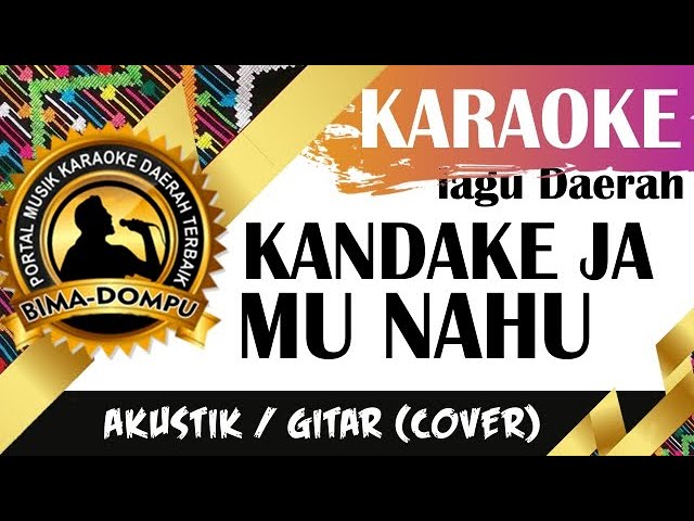 Karaoke Kandake ja mu nahu (Akustik/Gitar) - Karaoke Cover Lagu Daerah Bima Dompu class=