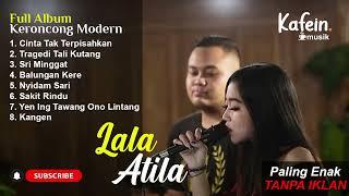 KERONCONG MODERN FULL ALBUM - Lala Atila Santai , Semangat Kerja