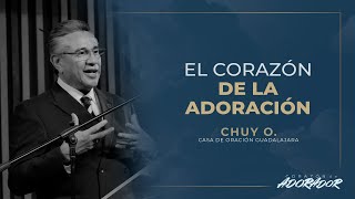 Chuy Olivares  El corazón de la adoración