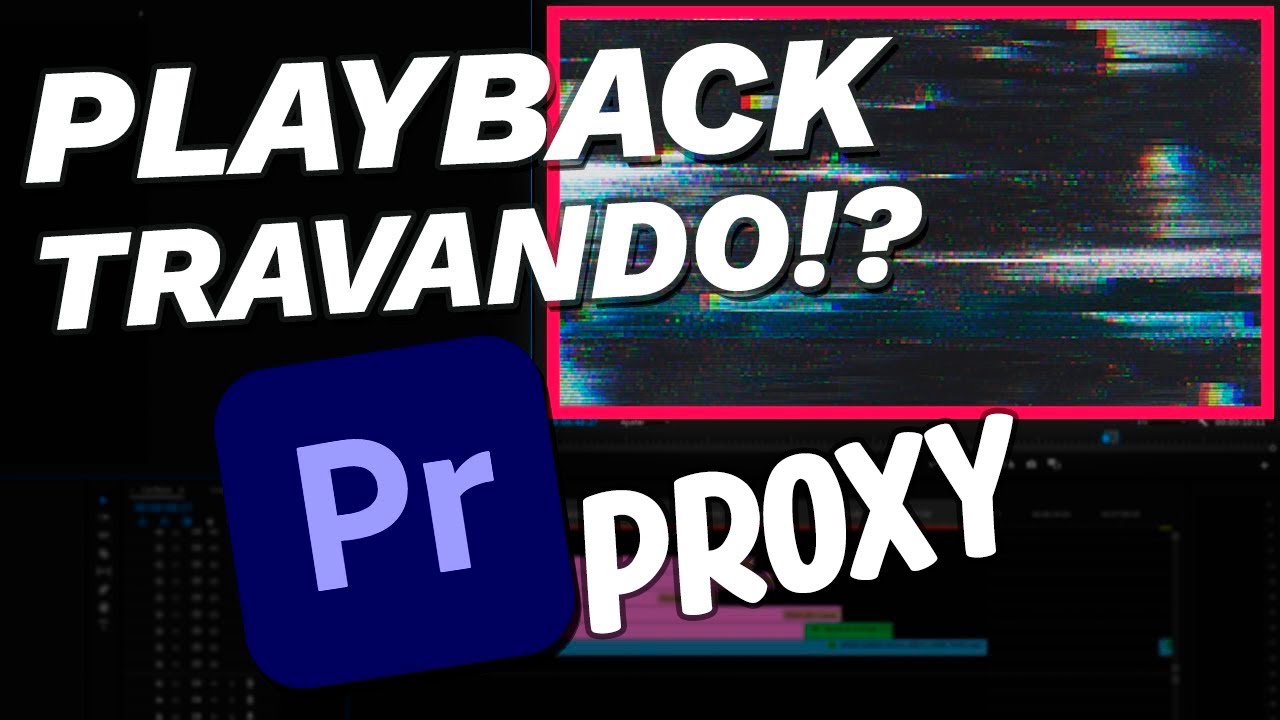 4K TRAVANDO? ADOBE PREMIERE - CRIAR PROXY 