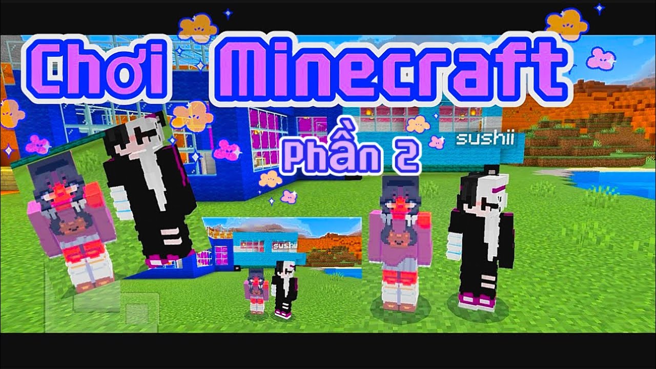 Chơi Minecraft cúng su su và su shi phần 2😚- Play Minecraft with su su ...