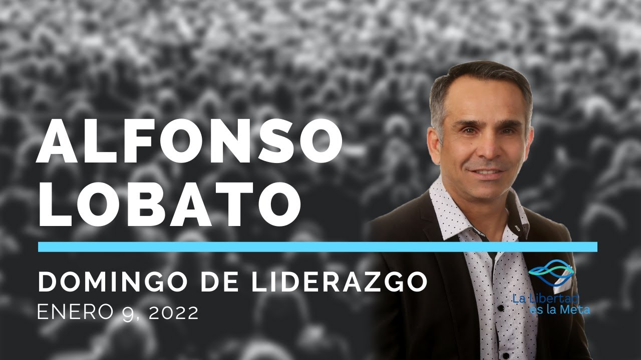 domingo-de-liderazgo-con-alfonso-lobato-svp-enero-10-2022-youtube