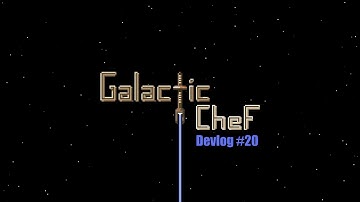 Climbing out of a Hole (Galactic Chef Devlog #20)