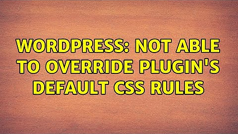 Wordpress: Not able to override plugin