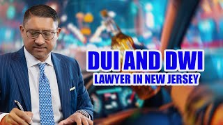 DUI | DWI lawyer​ In New Jersey