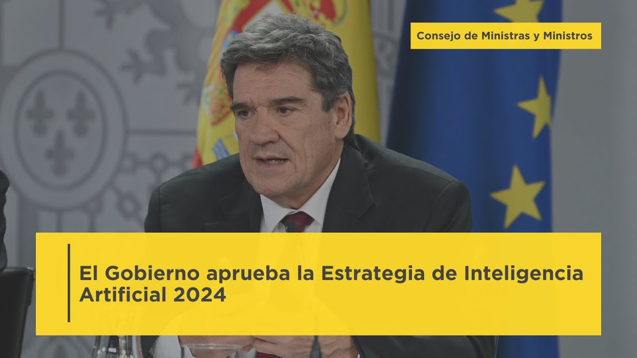 El Gobierno aprueba la Estrategia de Inteligencia Artificial 2024 - YouTube