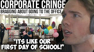 CORPORATE CRINGE  Employees are BRAGGING about returning to the office?!?