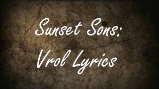 Video thumbnail of "Sunset Sons : Vrol Lyrics"