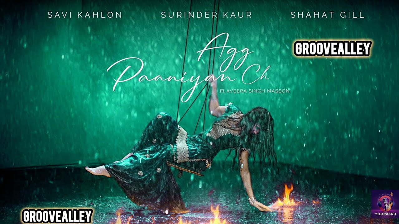 Agg Paaniyan Ch - Music Video | @Savikahlon | Surinder K | @shahatgill | Aveera S Masson Agg Paaniyan Ch - Music Video | @Savikahlon | Surinder K | @shahatgill | Aveera S Masson