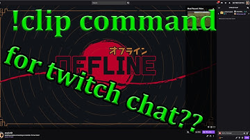 clip command for twitch chat that works with all bots