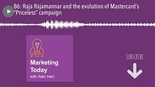 86: Raja Rajamannar and the evolution of Mastercard’s “Priceless” campaign