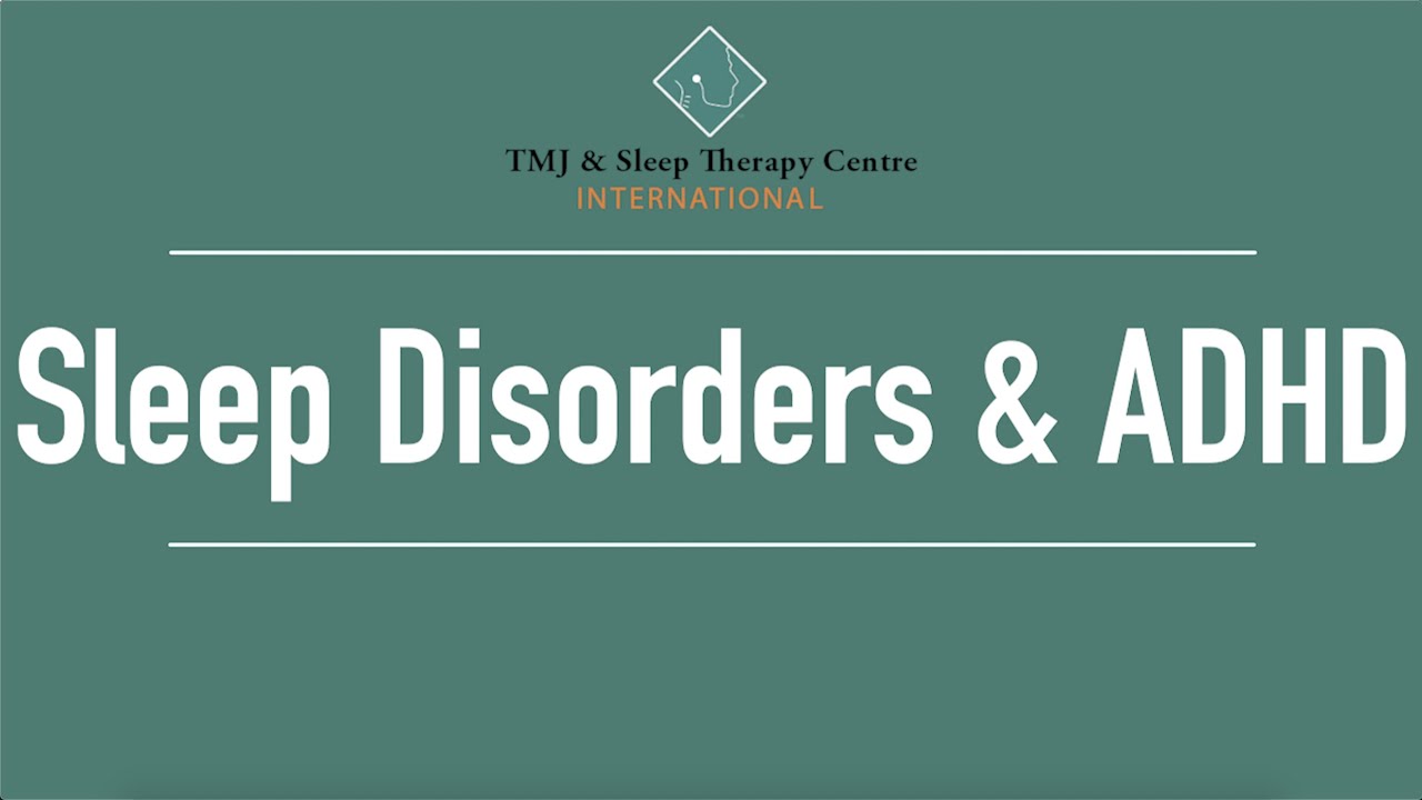 Sleep Disorders & ADHD