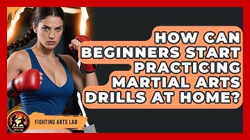 How Can Beginners Start Practicing Martial Arts Drills at Home? - Fighting Arts Lab