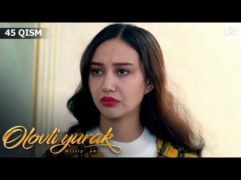 Olovli yurak 45-qism (milliy serial) | Оловли юрак 45-кисм (миллий сериал)