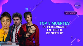 ¡ALERTA DE SPOILER! Top 5 muertes de personajes en series de Netflix