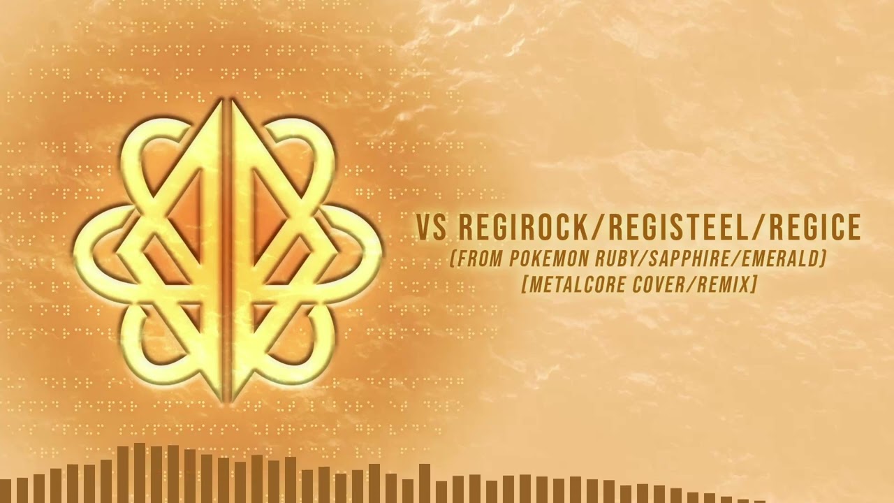 VS Regirock/Registeel/Regice (from Pokémon Ruby/Sapphire/Emerald) [Metalcore Cover/Remix]