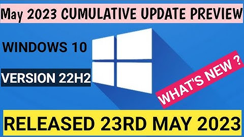 2023-05 Cumulative Update Preview for Windows 10 version 22H2 | KB5026435 | windows 10 update