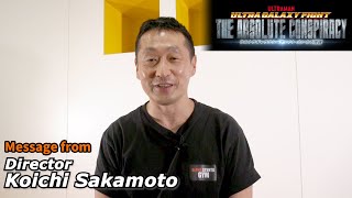 Ultra Galaxy Fight: The Absolute Conspiracy - Special Commentary Video from Director Koichi Sakamoto